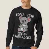 Cute Koala Speech Pathologist SLP Therapist スウェットシャツ (正面)