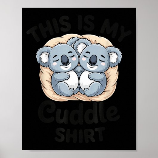 Cute Koalas Snuggle Animal Lover This Is My Cuddle ポスター (正面)