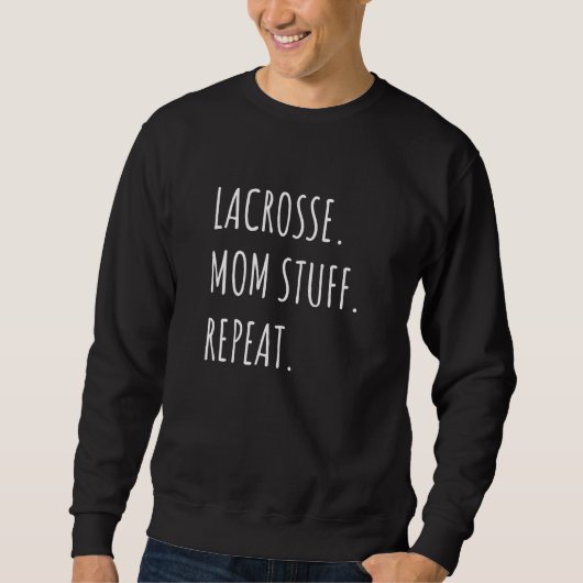 Cute Lacrosse Mom Stuff Repeat For Mothers Day スウェットシャツ (正面)