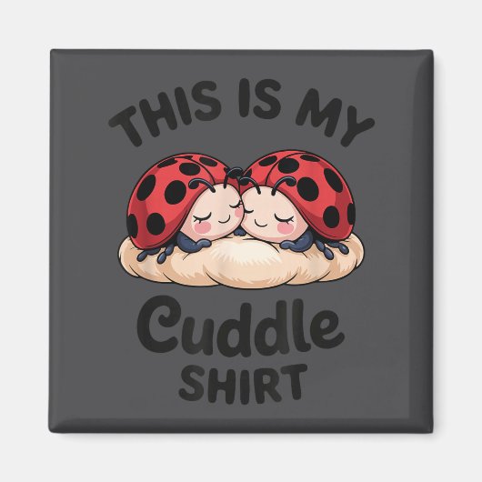 Cute Ladybug Couple This Is My Cuddle  マグネット (正面)