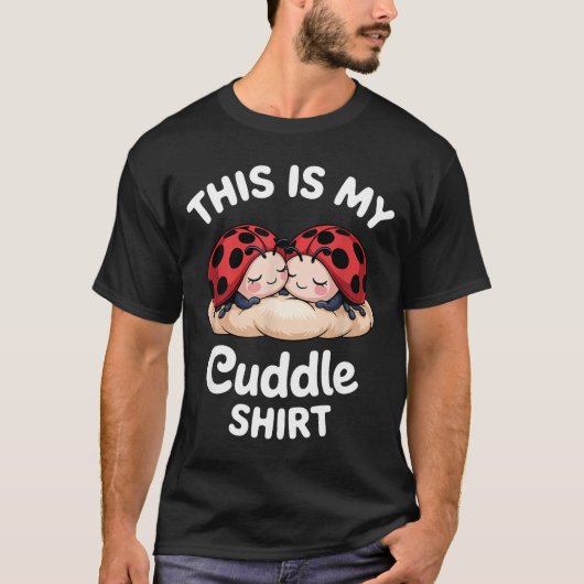 Cute Ladybug Couple This Is My Cuddle  Tシャツ (正面)