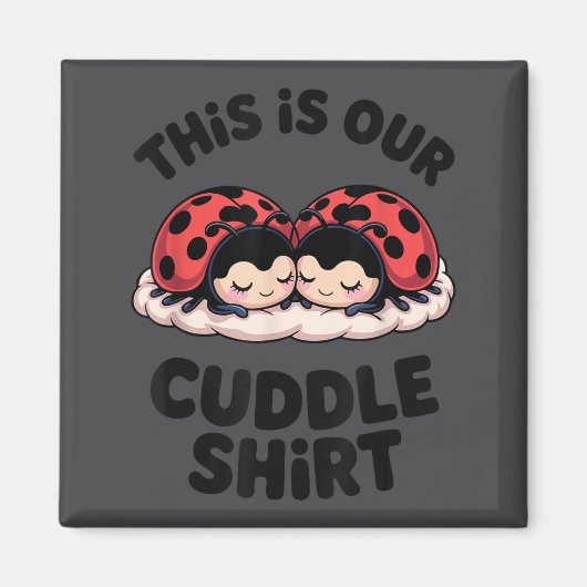 Cute Ladybug Couple This Is Our Cuddle マグネット (正面)