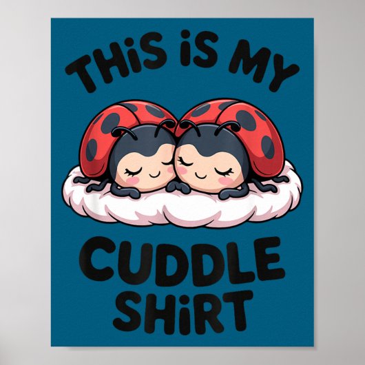 Cute Ladybugs Couple This Is My Cuddle ポスター (正面)