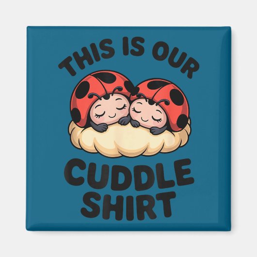 Cute Ladybugs This Is Our Cuddle Couple  マグネット (正面)
