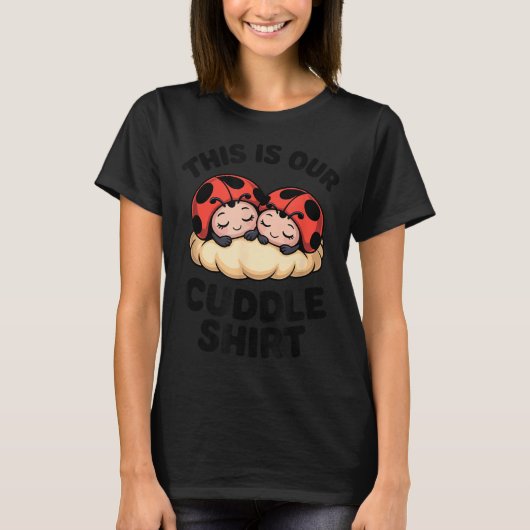 Cute Ladybugs This Is Our Cuddle Couple Tシャツ (正面)