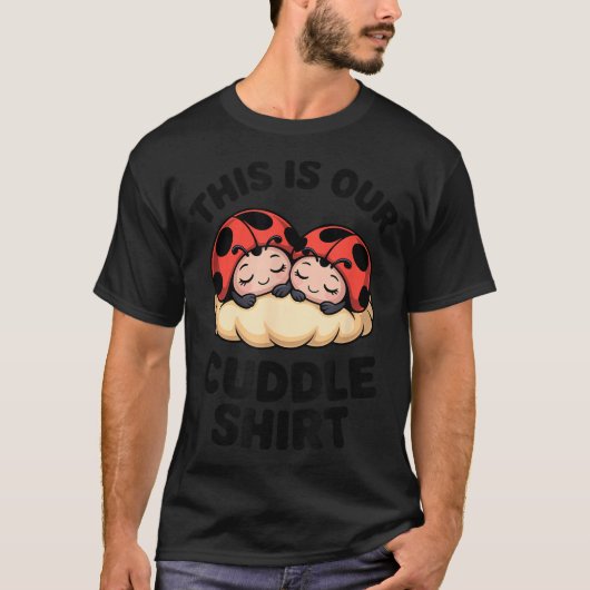 Cute Ladybugs This Is Our Cuddle Couple  Tシャツ (正面)
