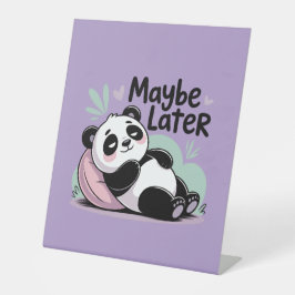 Cute Lazy Panda – “Maybe Later” Relaxing Panda 台座サイン