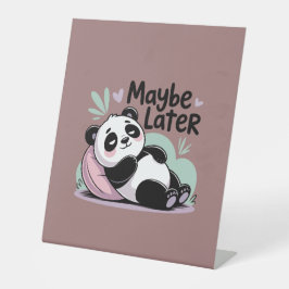 Cute Lazy Panda – “Maybe Later” Relaxing Panda 台座サイン
