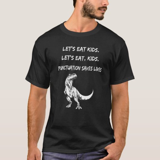 Cute  Let's Eat Kids Dinosaur Punctuation Saves Li Tシャツ (正面)