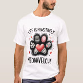 Cute "Life is Pawsitively Meowvelous" Cat Paw ✨🐾❤ Tシャツ (正面)
