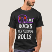 Cute Life Rocks When Your Home Rolls Camping Natur Tシャツ (正面)