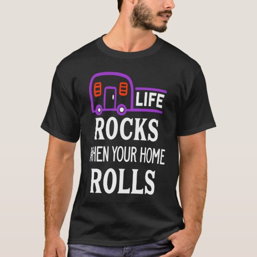 Cute Life Rocks When Your Home Rolls Camping Natur Tシャツ (正面)
