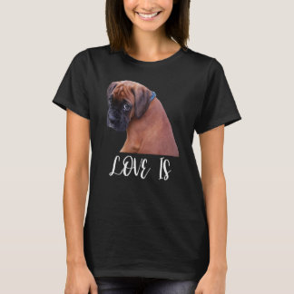 Cute Love Is Boxer Dog Great Boxer Owners Tシャツ