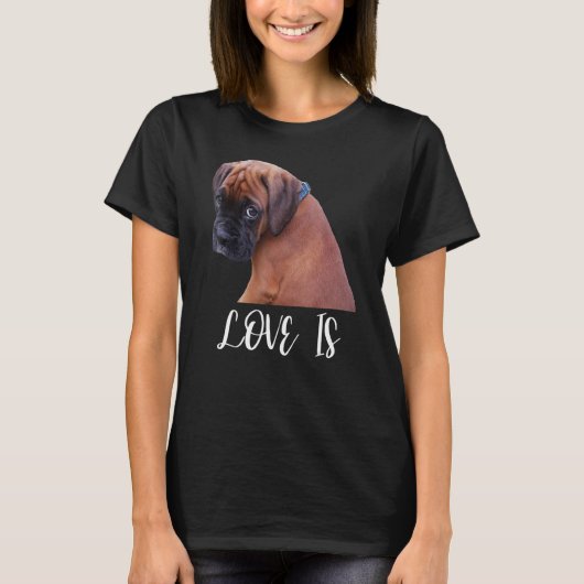 Cute Love Is Boxer Dog Great Boxer Owners Tシャツ (正面)