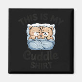 Cute Matching Bear This Is My Cuddle  マグネット (正面)