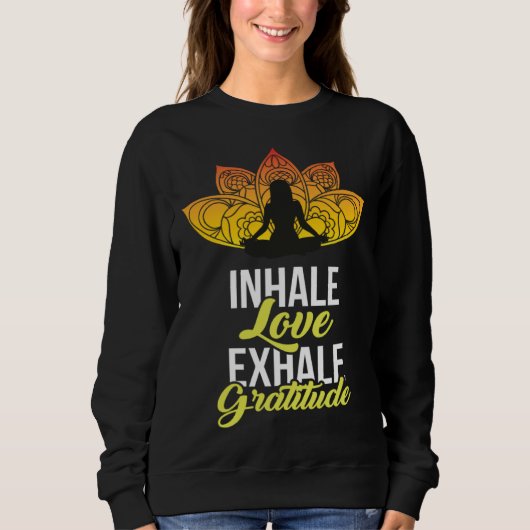 Cute Meditation Tees  Inhale Love Exhale Gratitude スウェットシャツ (正面)