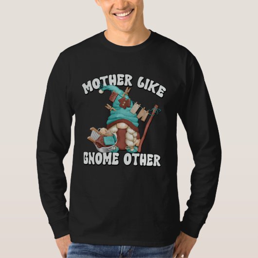 Cute Mom Saying For Women And Gnome Laundry Tシャツ (正面)