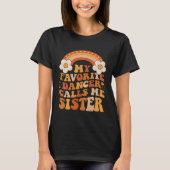 Cute My Favorite Dancer Calls Me Sister Groovy Tシャツ (正面)