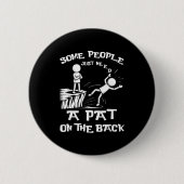 Cute Need Sarcasm Pat Just Humor Back People Some  缶バッジ (正面)