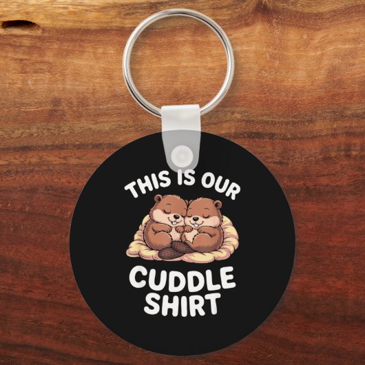 Cute Nesting Beavers This Is Our Cuddle  キーホルダー (正面)