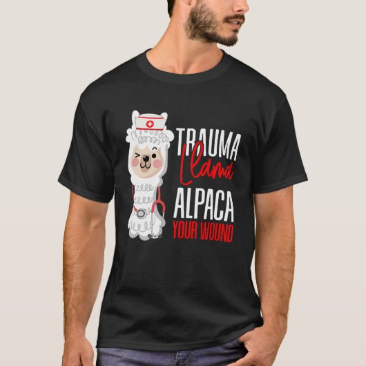 Cute Nurse Paramedic EMT  Alpaca Your Wound Trauma Tシャツ (正面)