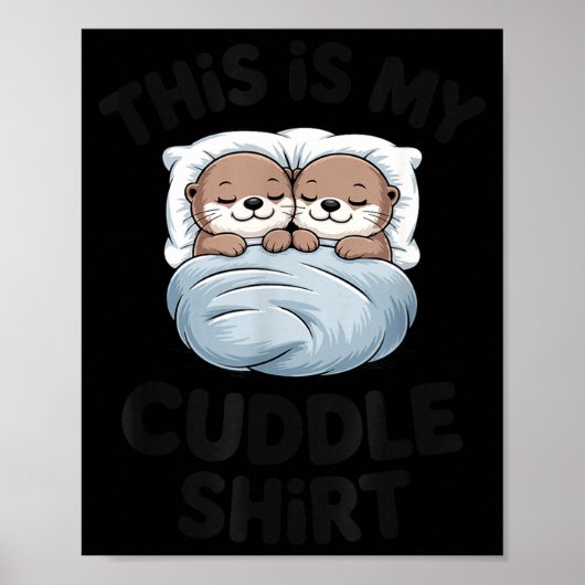 Cute Otter Couple Snuggle This Is My Cuddle  ポスター (正面)