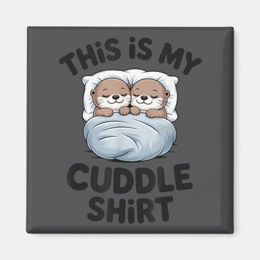 Cute Otter Couple Snuggle This Is My Cuddle  マグネット (正面)