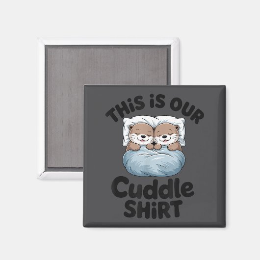 Cute Otter Couple This Is Our Cuddle  マグネット (正面/裏面)