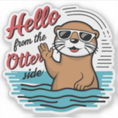Cute Otter Puns Hello From The Otter Side シール (正面)