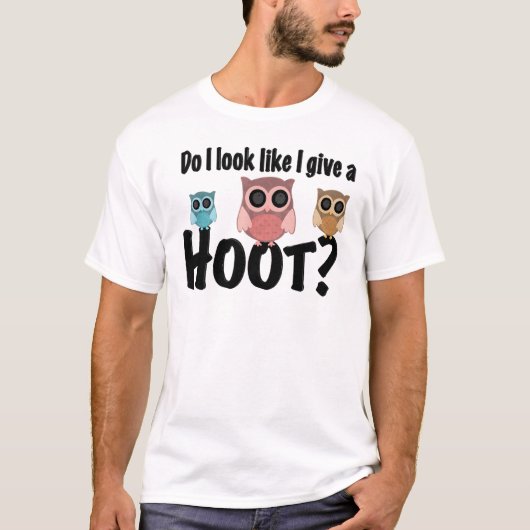 Cute Owl Design Do I Look Like I Give A Hoot Tシャツ (正面)