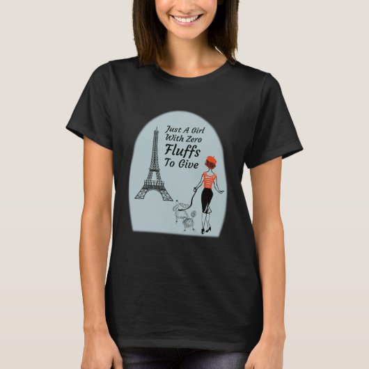 Cute Parisian Just A Girl With Zero Fluffs To Give Tシャツ (正面)