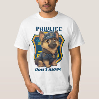Cute Police Dog – Funny K9 Puppy “Don’t Move" Tシャツ