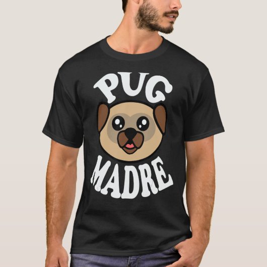 Cute Pug Madre Tシャツ (正面)