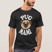 Cute Pug Mami   Tシャツ (正面)
