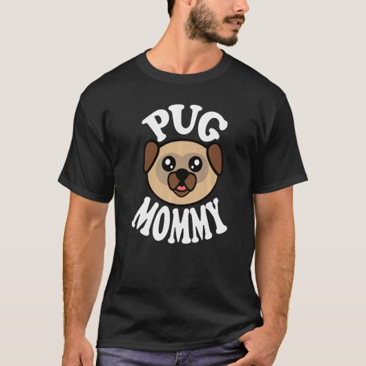 Cute Pug Mommy Tシャツ (正面)
