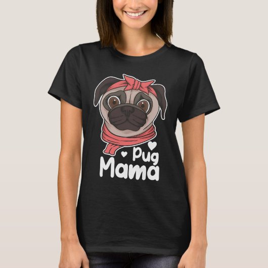 Cute pug mother graphics best idea tシャツ (正面)