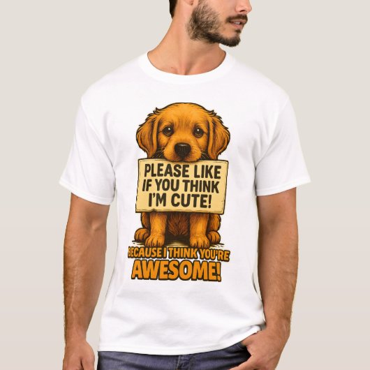 Cute Puppy, Funny Dog Lover Quote Tシャツ (正面)