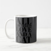 Cute Quote All You Need Is Love And A Cat  コーヒーマグカップ (左)