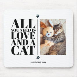 Cute Quote Saying All You Need Is Love and a Cat マウスパッド