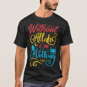 Cute Ramadan Mubarak Without Allah I m Nothing Fas Tシャツ (正面)
