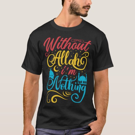 Cute Ramadan Mubarak Without Allah I m Nothing Fas Tシャツ (正面)