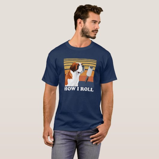 Cute Saint Bernard How I Roll Funny Tシャツ (正面フル)