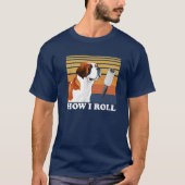 Cute Saint Bernard How I Roll Funny Tシャツ (正面)