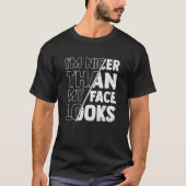 Cute Saying With Sarcasm I'm Nicer Than My Face Lo Tシャツ (正面)