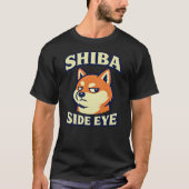 Cute Shiba Side Eye Funny Shiba Inu Dog Meme Tシャツ (正面)