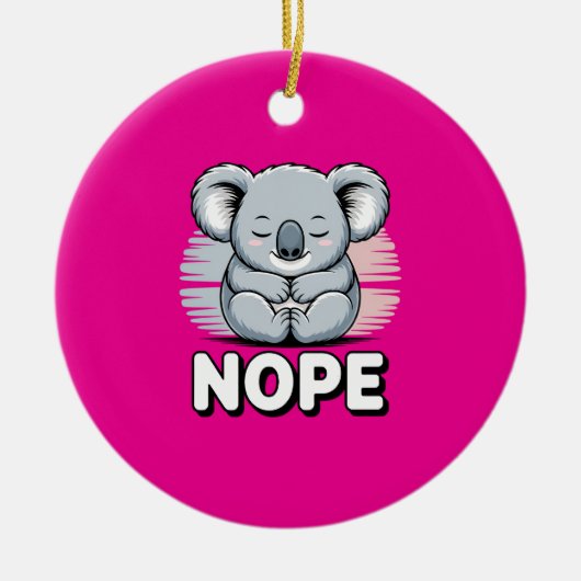 Cute Sleeping Koala “Nope” Funny Cartoon セラミックオーナメント (正面)