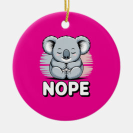 Cute Sleeping Koala “Nope” Funny Cartoon セラミックオーナメント