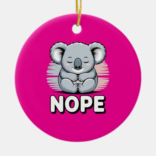 Cute Sleeping Koala “Nope” Funny Cartoon セラミックオーナメント (正面)
