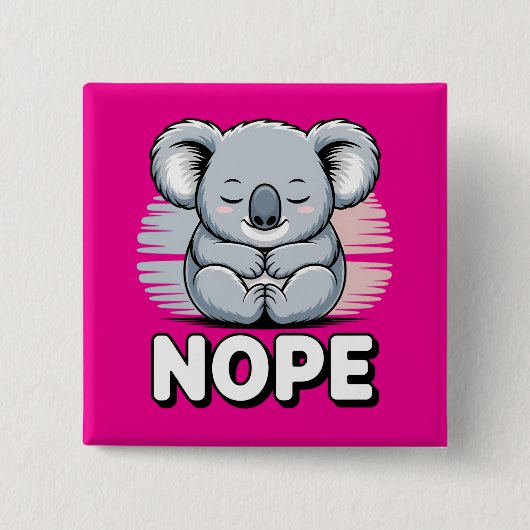 Cute Sleeping Koala “Nope” Funny Cartoon 缶バッジ (正面)