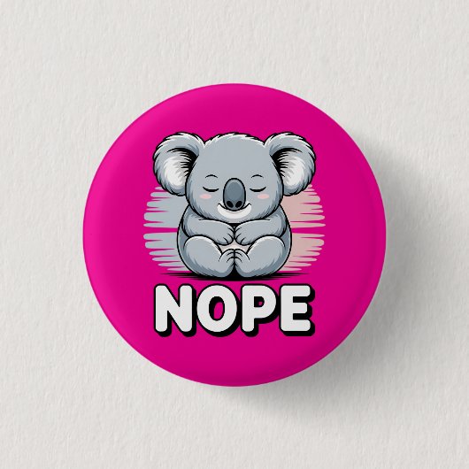 Cute Sleeping Koala “Nope” Funny Cartoon 缶バッジ (正面)